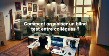 Comment organiser un blind test entre collègues ?